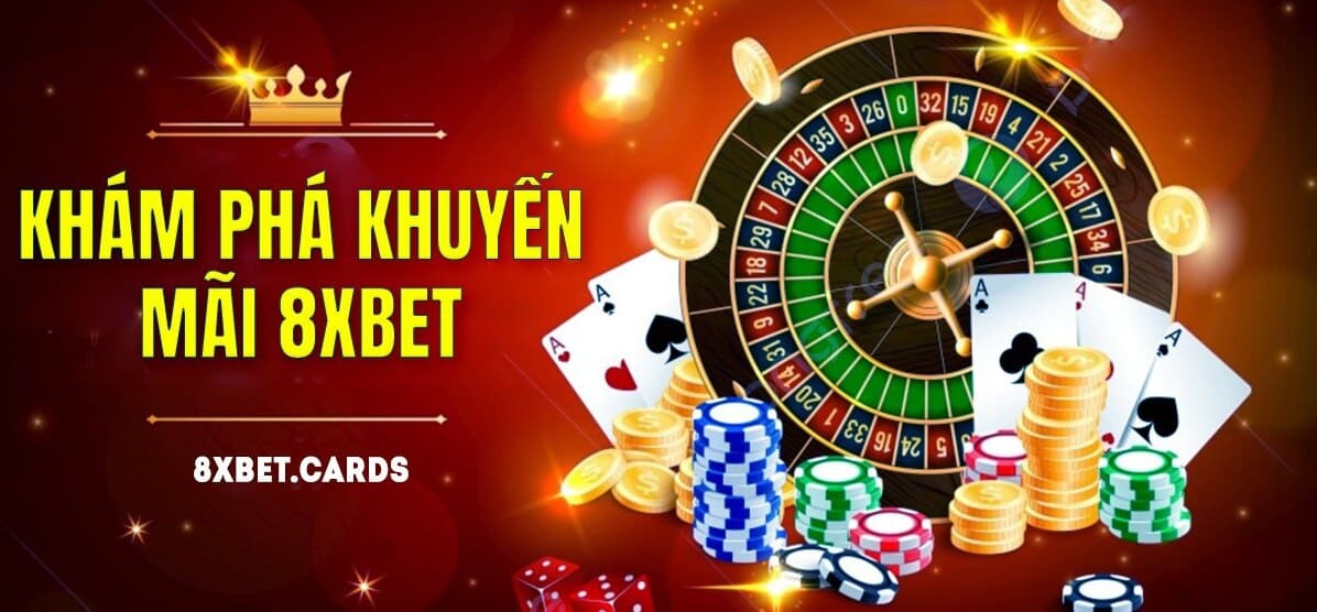 Khám Phá Khuyến Mãi 8xbet